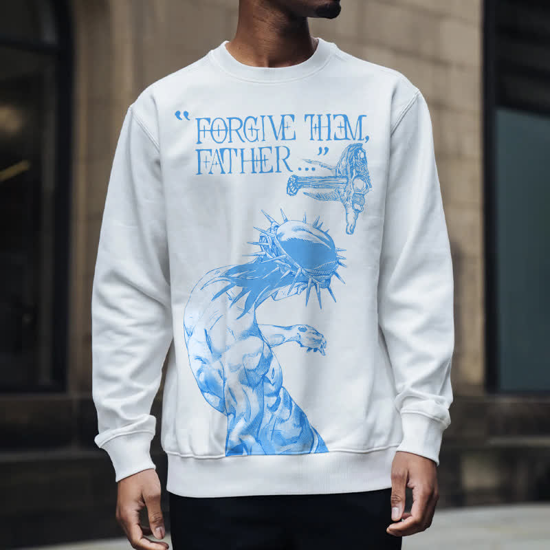 Forgive Them,Father Print Sweatshirt