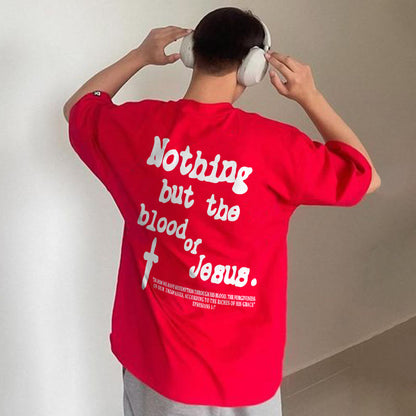Nothing But Blood Of Jesus Print T-shirt