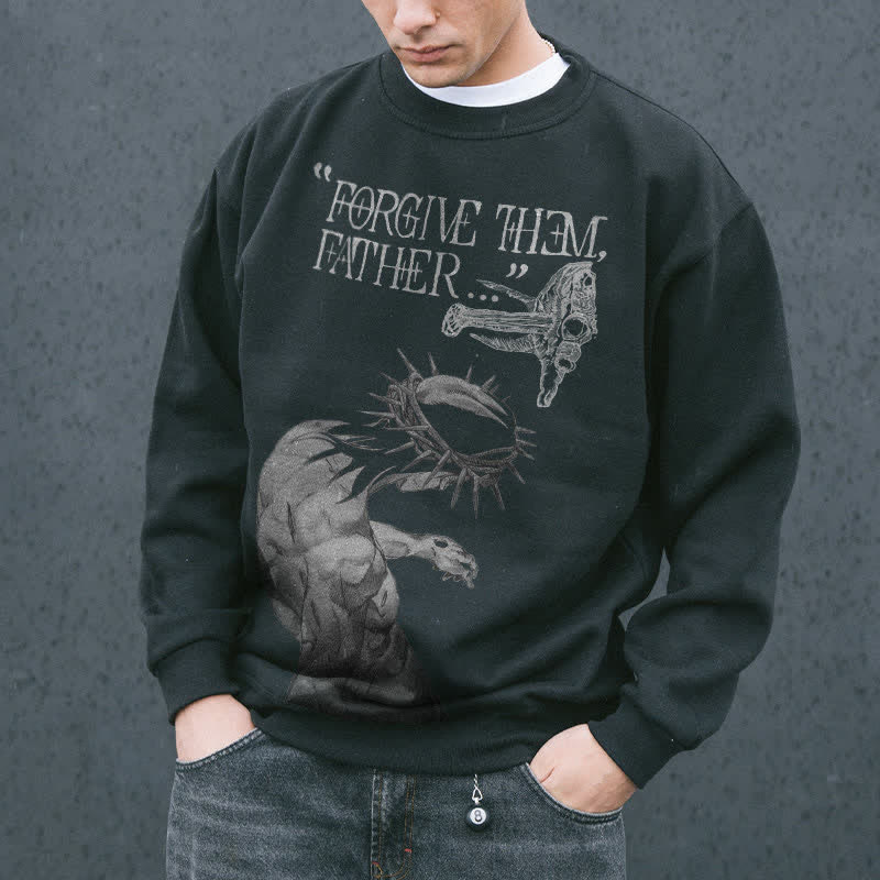 Forgive Them,Father Print Sweatshirt